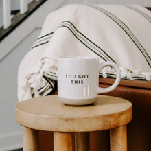 Load image into Gallery viewer, You Got This - Stoneware - Mug
